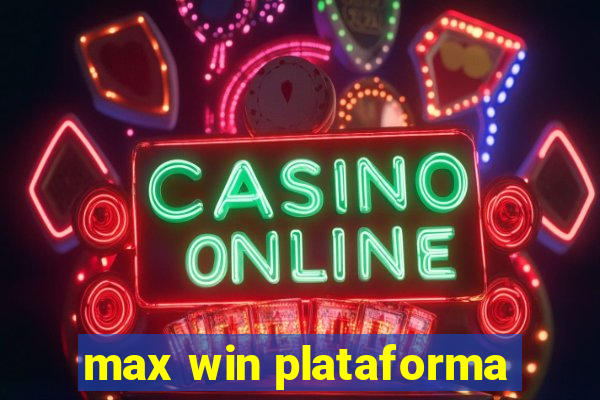 max win plataforma